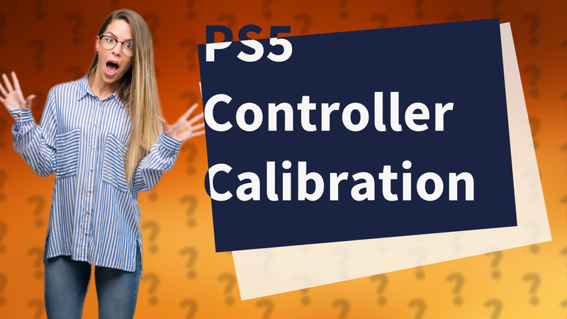 PS5 Controller Calibration