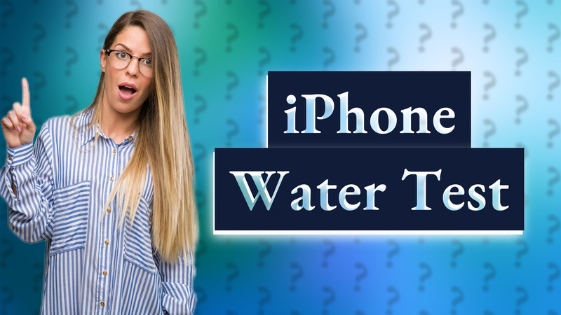 iPhone Water Test