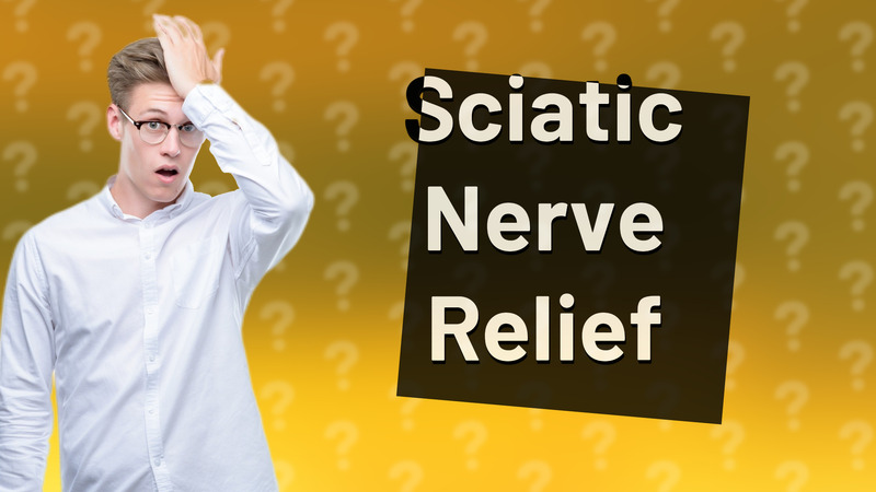 Sciatic Nerve Relief