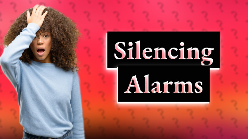Silencing Alarms