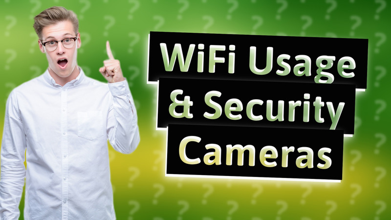 WiFi Usage & Security Cameras