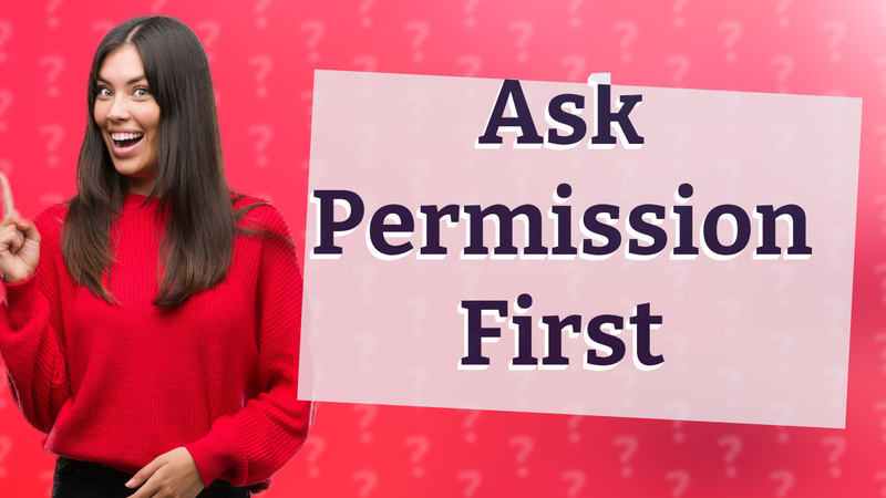 Ask Permission First