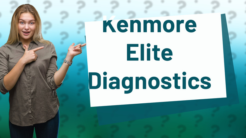 Kenmore Elite Diagnostics
