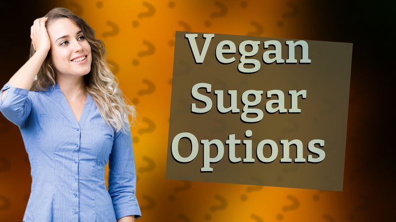Vegan Sugar Options