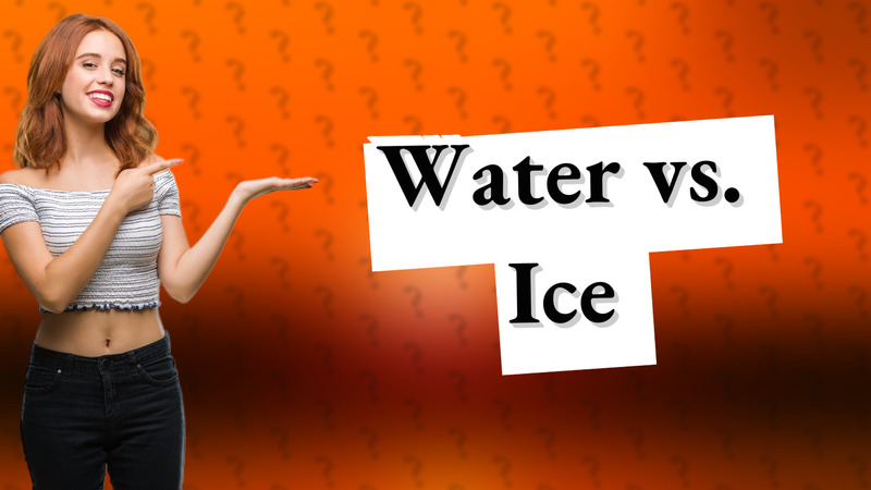 Water vs. Ice