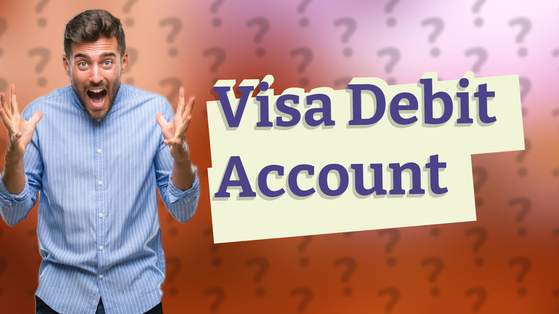 Visa Debit Account