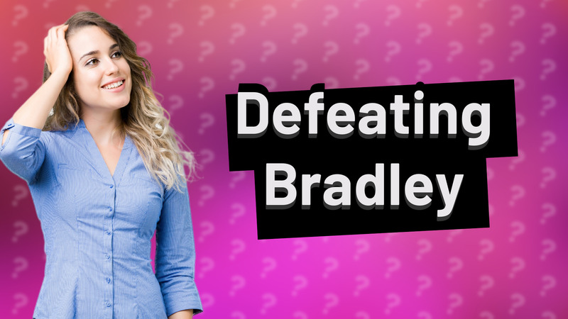 Defeating Bradley