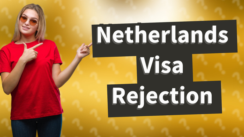 Netherlands Visa Rejection