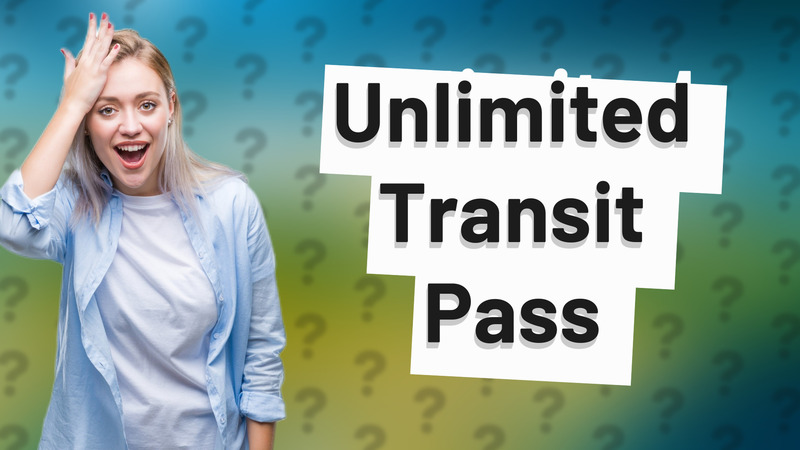 Unlimited Transit Pass