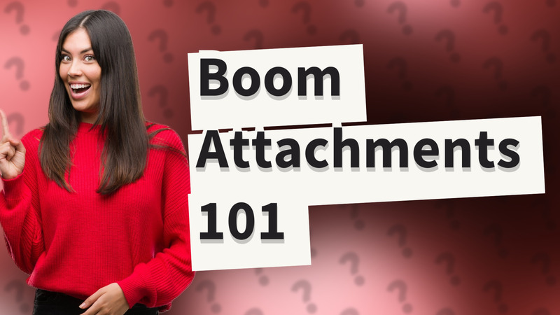 Boom Attachments 101