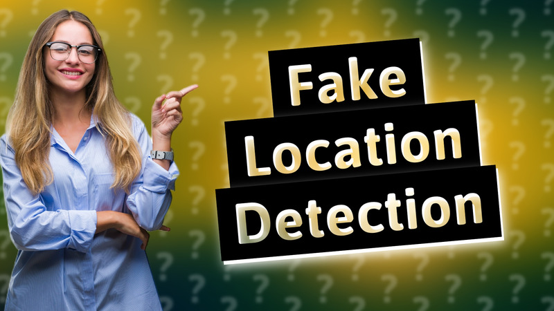 Fake Location Detection