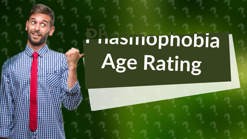 Phasmophobia Age Rating