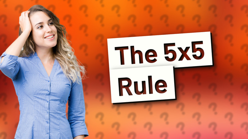 The 5x5 Rule