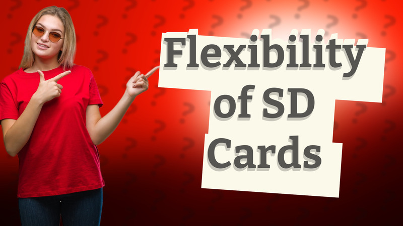Flexibility of SD Cards