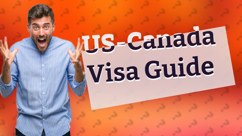 US-Canada Visa Guide