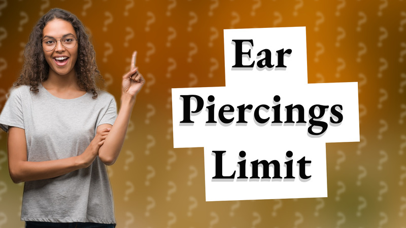 Ear Piercings Limit