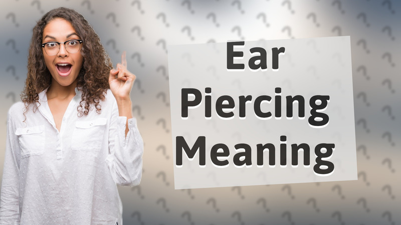Ear Piercing Meaning