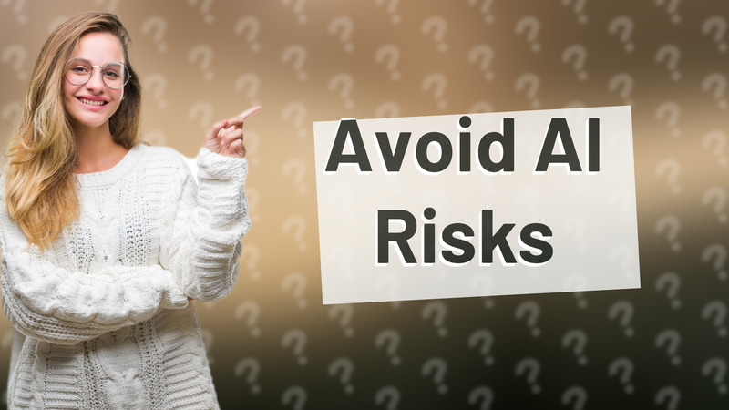 Avoid AI Risks