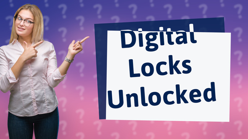 Digital Locks Unlocked