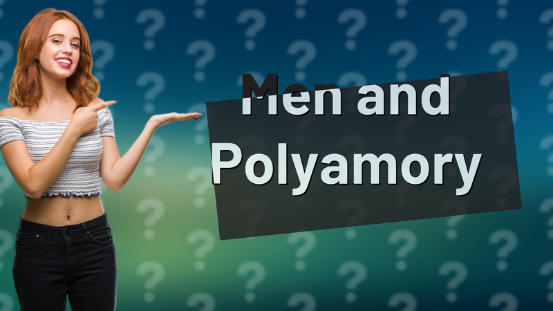 Men and Polyamory