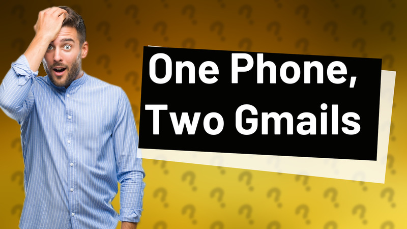 One Phone, Two Gmails