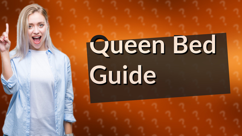 Queen Bed Guide