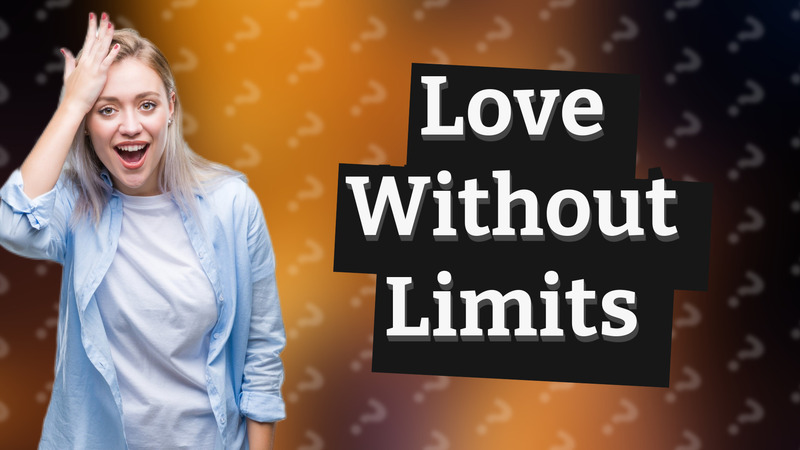 Love Without Limits