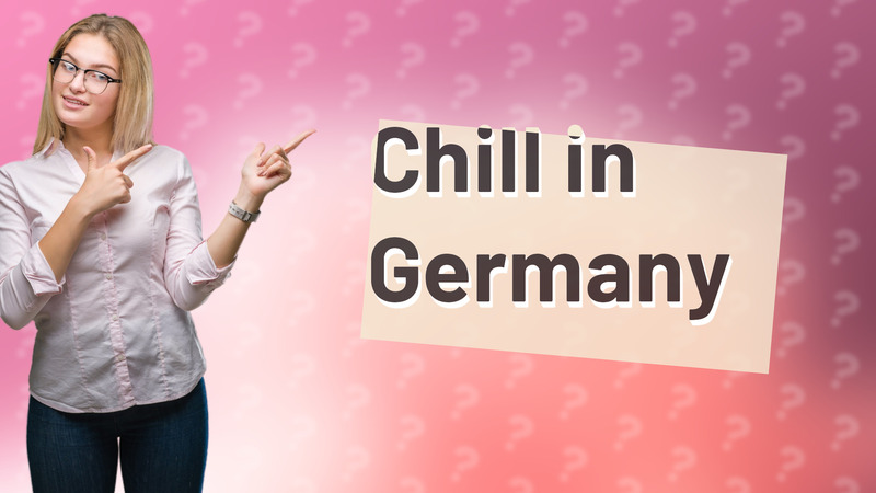 Chill in Germany