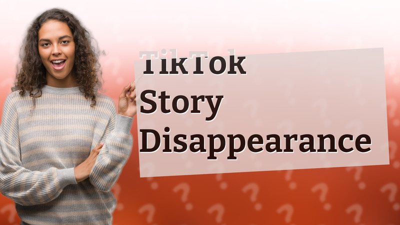 TikTok Story Disappearance