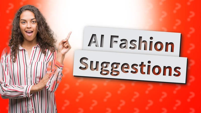 AI Fashion Suggestions