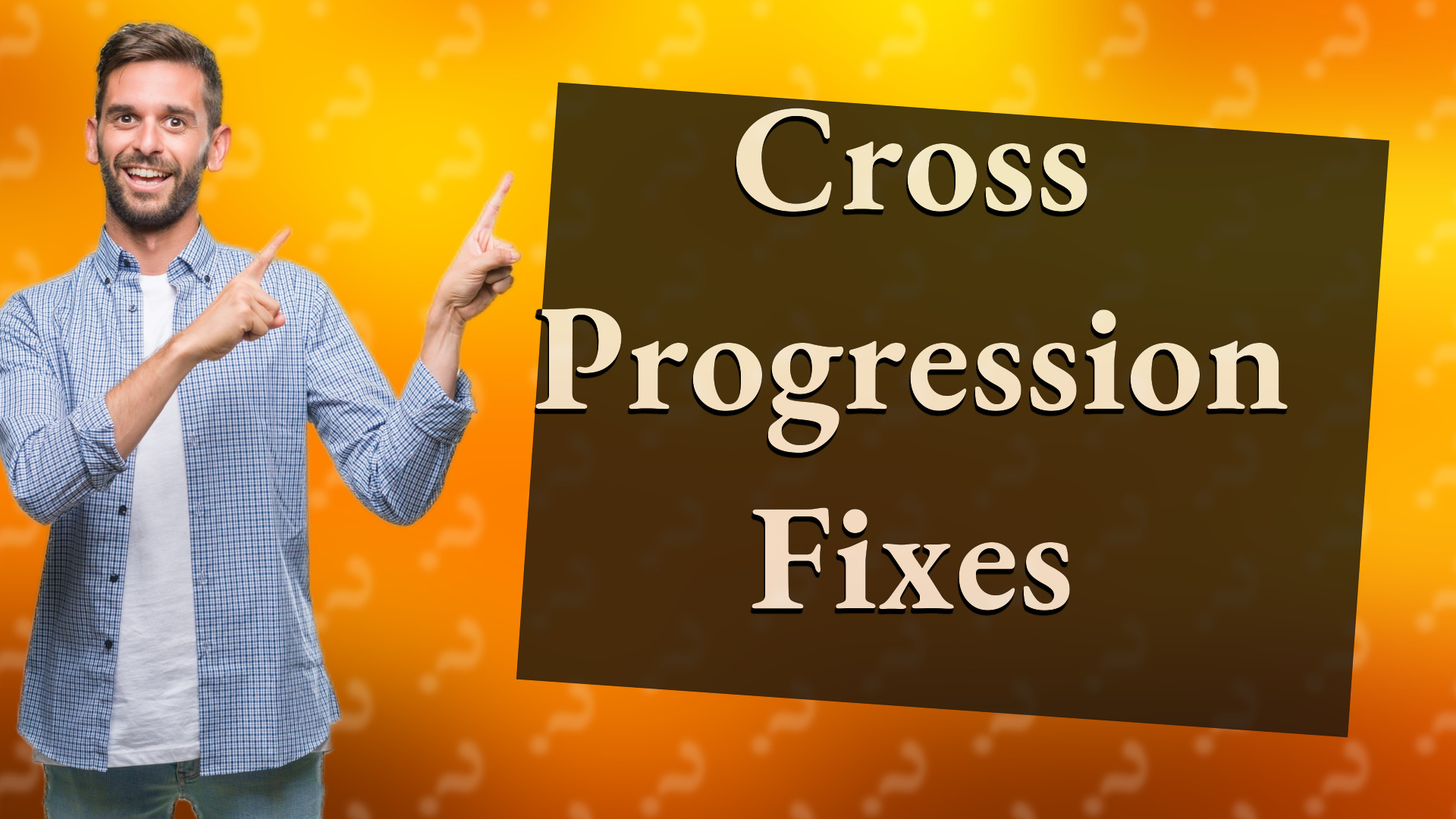 Cross Progression Fixes