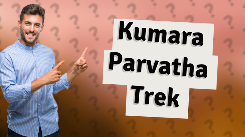 Kumara Parvatha Trek