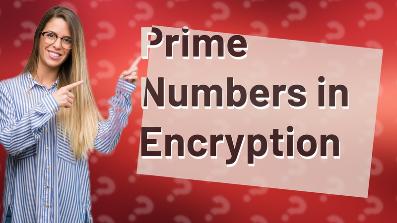Prime Numbers in Encryption