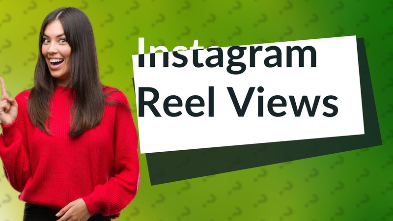 Instagram Reel Views