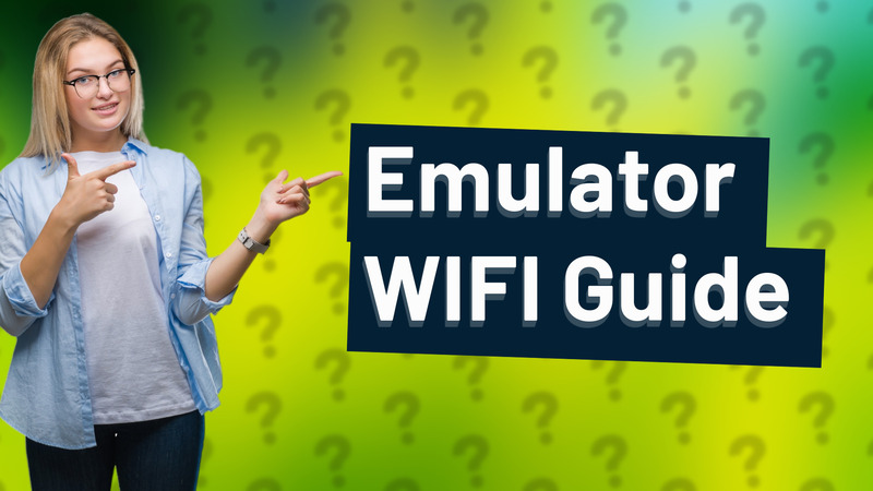 Emulator WIFI Guide