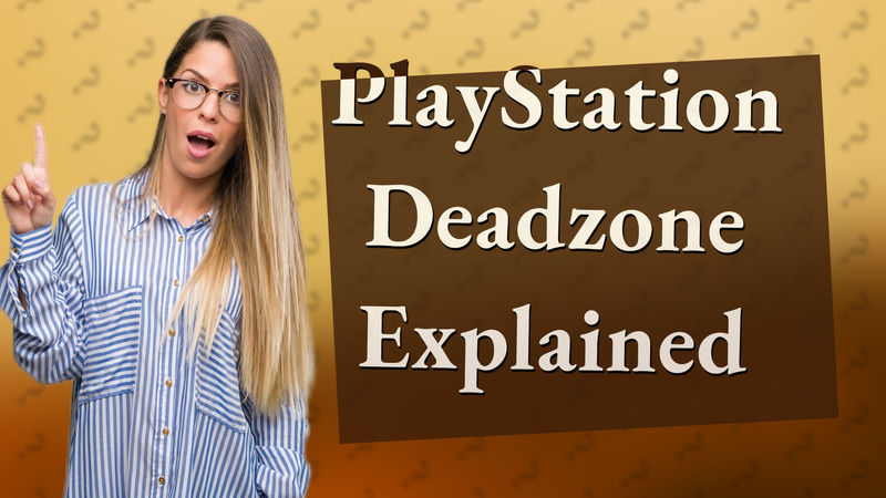 PlayStation Deadzone Explained