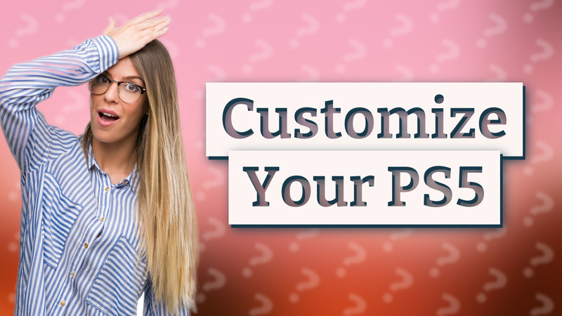 Customize Your PS5