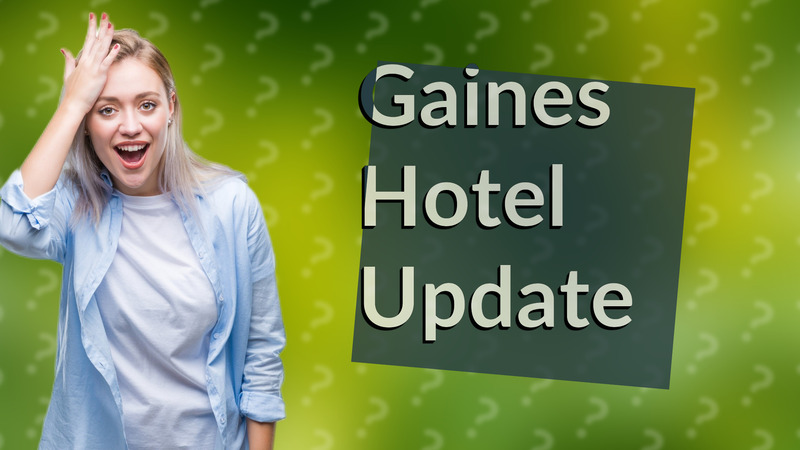 Gaines Hotel Update