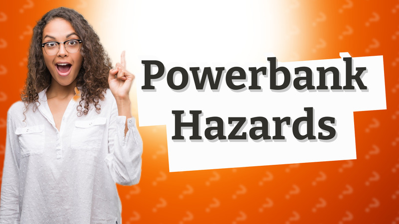 Powerbank Hazards