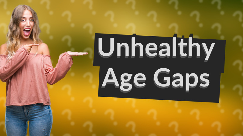 Unhealthy Age Gaps