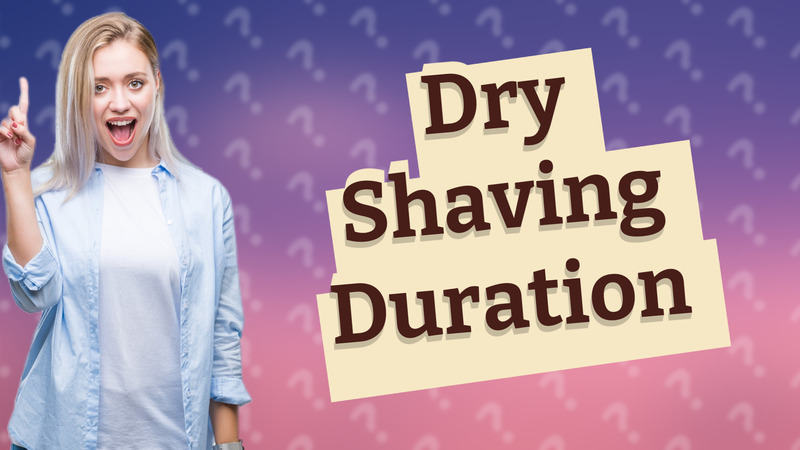 Dry Shaving Duration