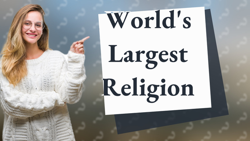 World's Largest Religion