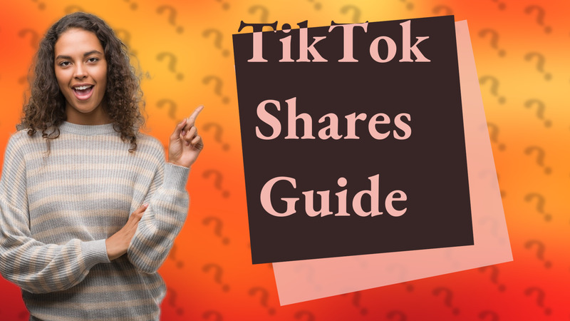 TikTok Shares Guide