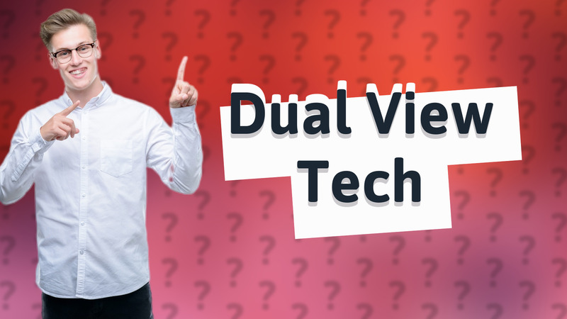 Dual View Tech