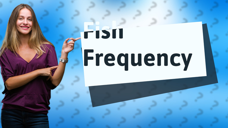Fish Frequency
