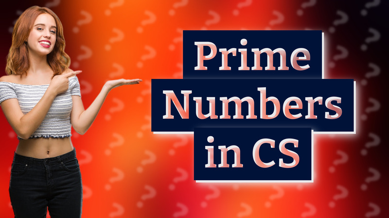 Prime Numbers in CS