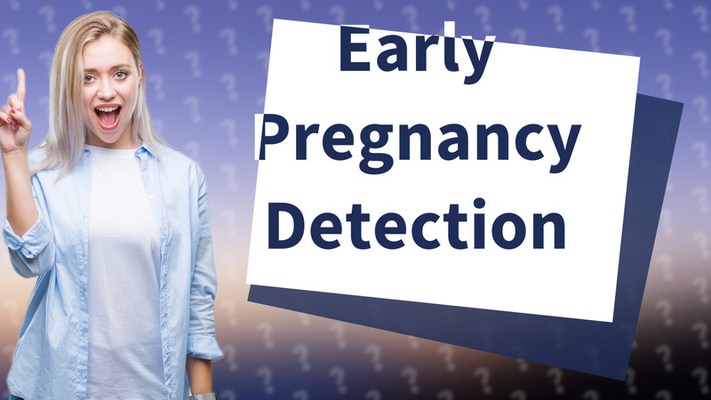 Early Pregnancy Detection
