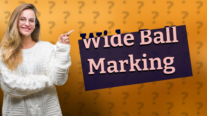 Wide Ball Marking