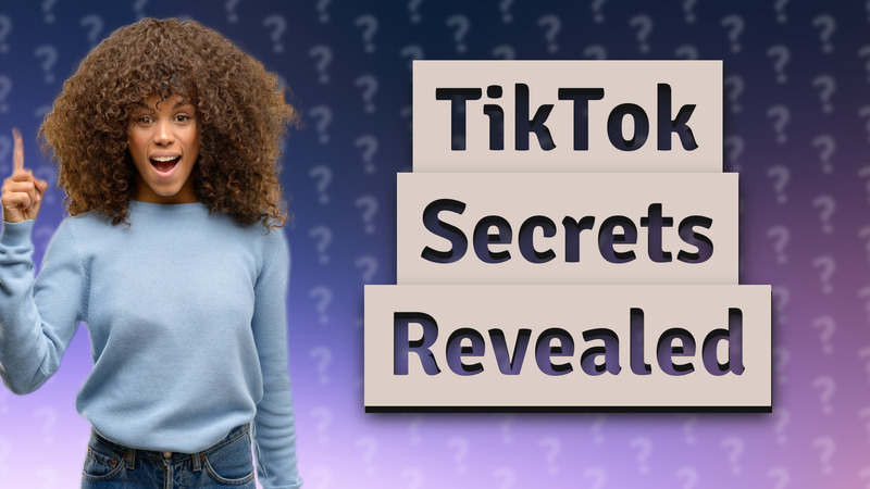 TikTok Secrets Revealed