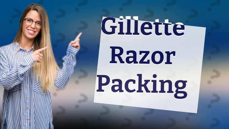 Gillette Razor Packing